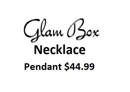 "Glam Box" NECKLACE $44.99 (PENDANT)